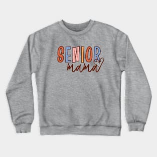 Senior Mama, Cute Senior Mom, Class of 2024 Mother Crewneck Sweatshirt